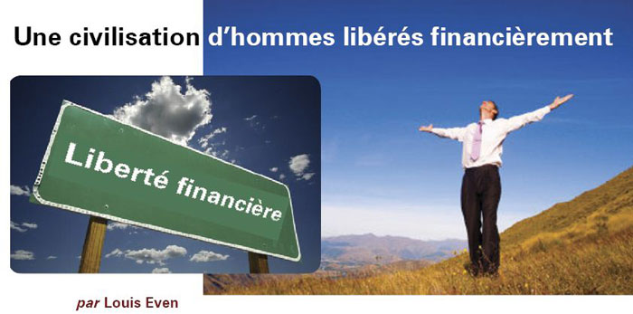 Une civilisation d'hommes libérés financièrement